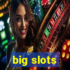 big slots