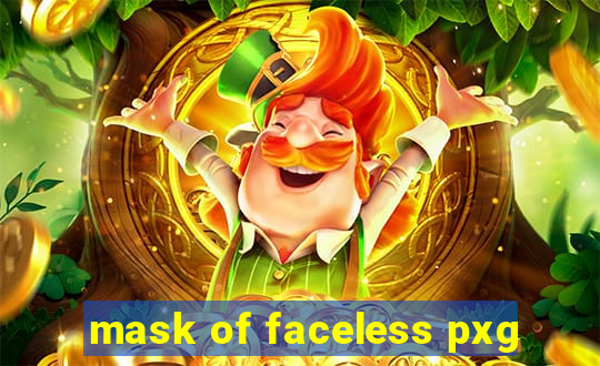 mask of faceless pxg