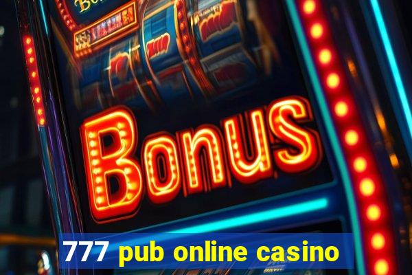 777 pub online casino