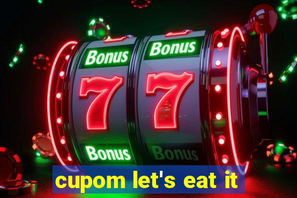 cupom let's eat it