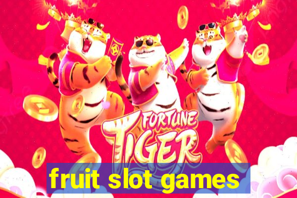 fruit slot games