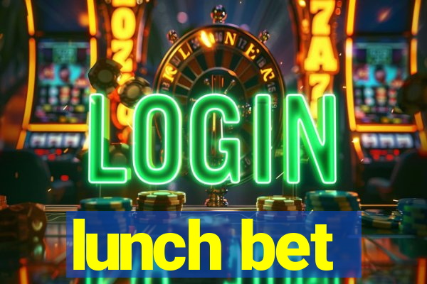 lunch bet