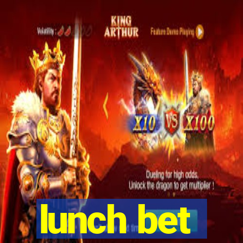 lunch bet