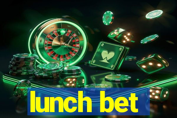 lunch bet