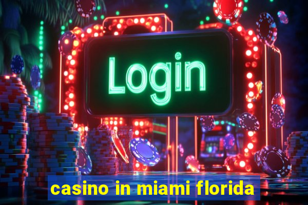 casino in miami florida