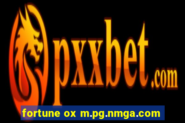 fortune ox m.pg.nmga.com