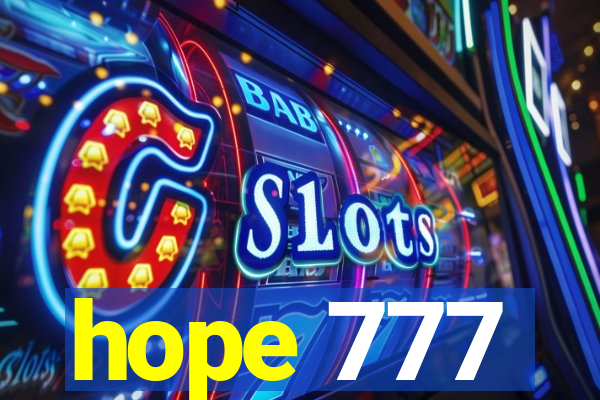 hope 777