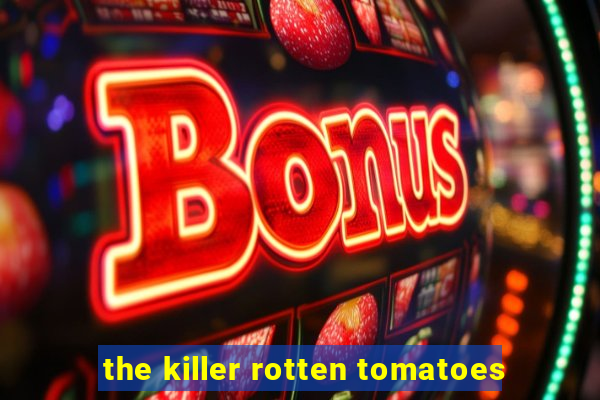 the killer rotten tomatoes