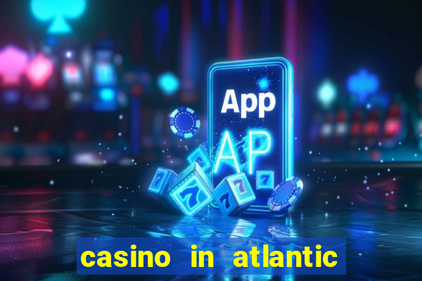 casino in atlantic city new jersey