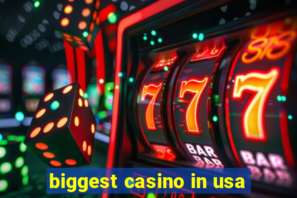 biggest casino in usa