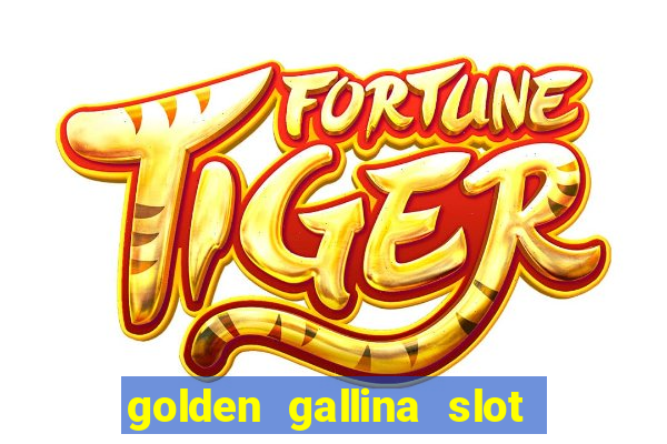 golden gallina slot free play