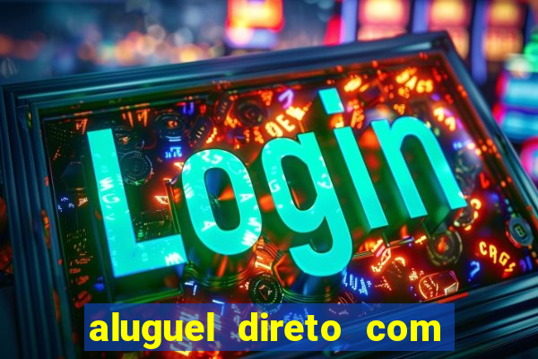 aluguel direto com proprietario leopoldina porto alegre