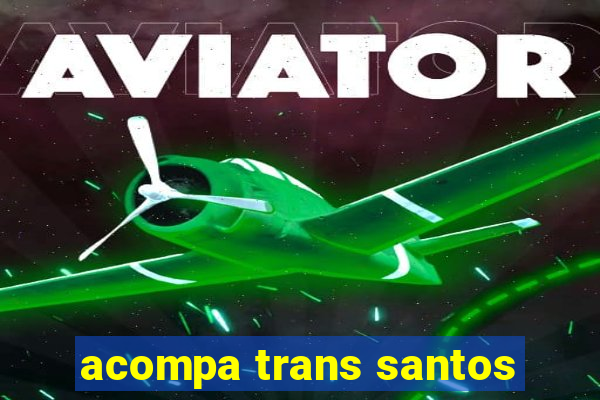 acompa trans santos