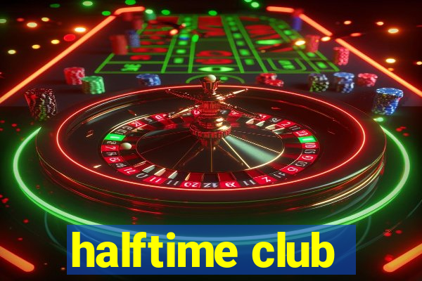 halftime club