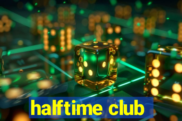 halftime club