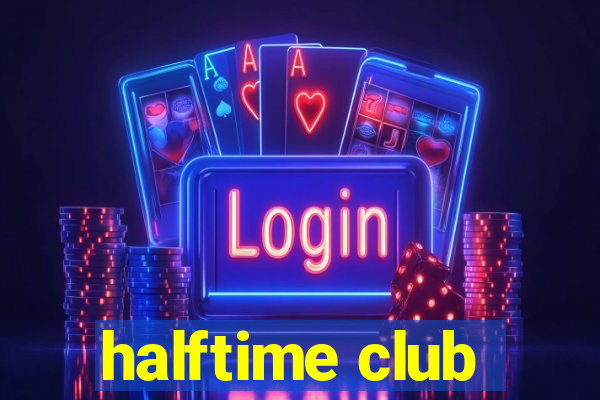 halftime club