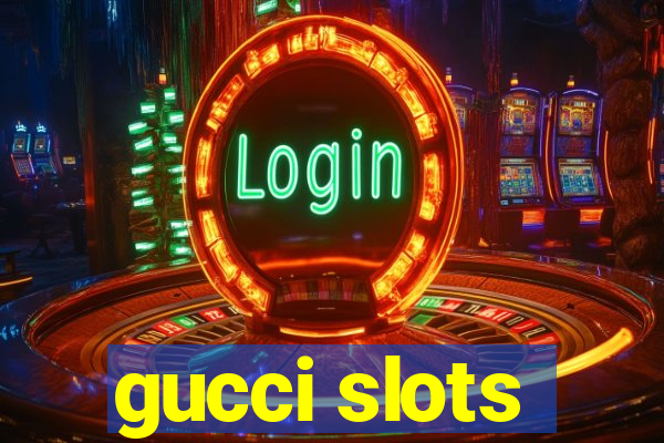 gucci slots