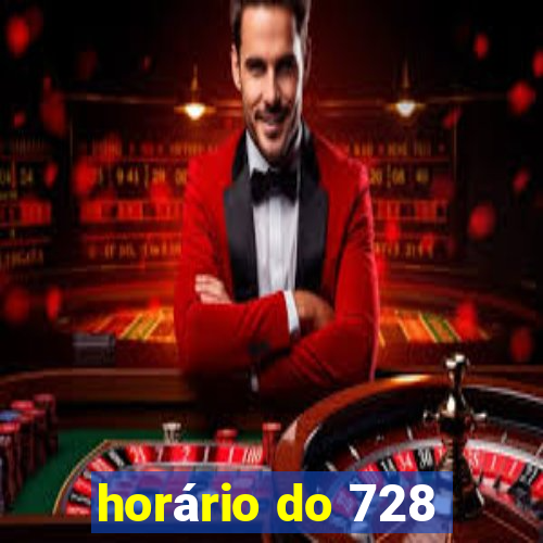 horário do 728