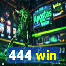 444 win