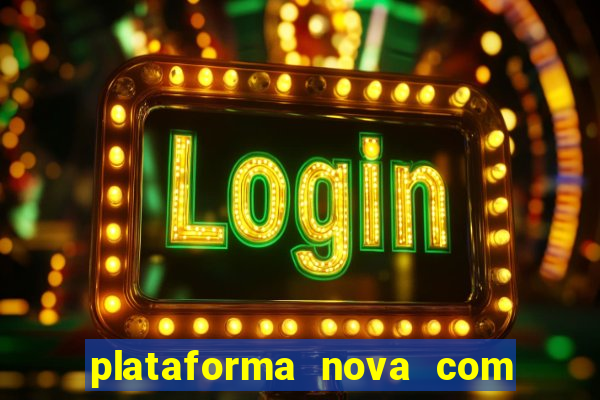 plataforma nova com b么nus de cadastro plataforma com bonus de cadastro facebook