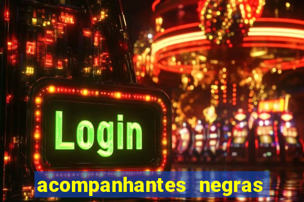 acompanhantes negras em santos