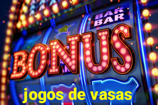 jogos de vasas