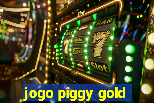 jogo piggy gold