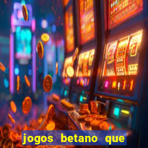 jogos betano que mais pagam