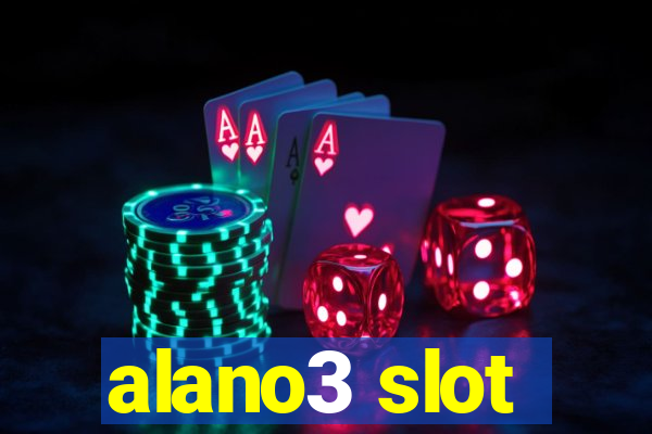 alano3 slot