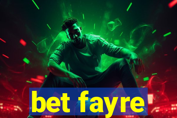 bet fayre