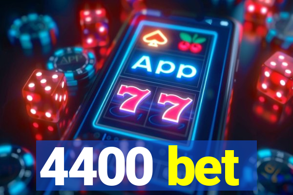 4400 bet