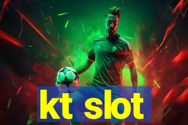 kt slot