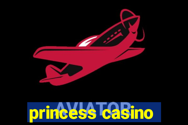 princess casino