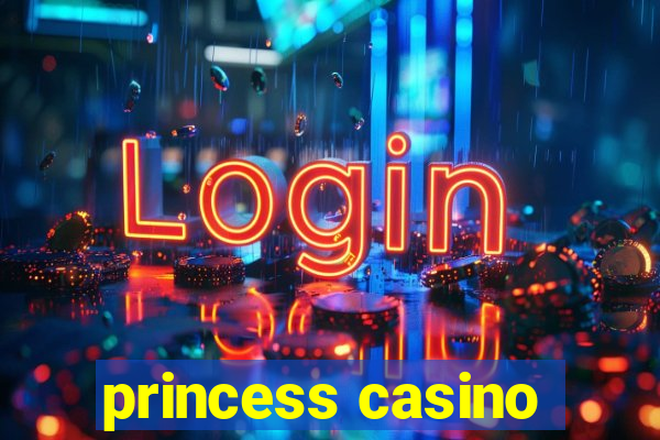 princess casino