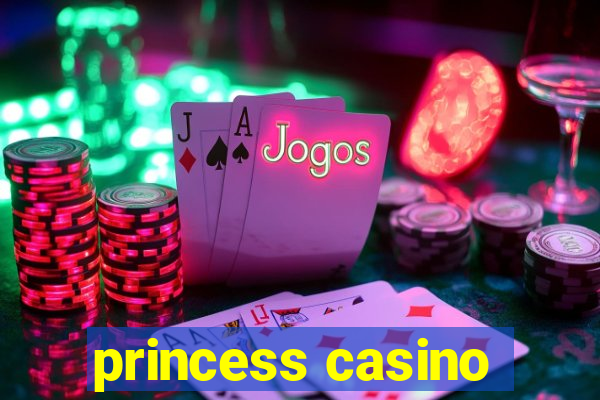 princess casino