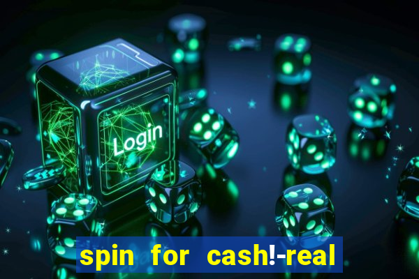 spin for cash!-real money slots game