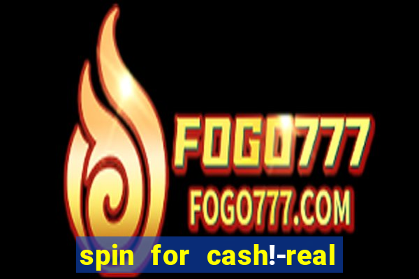 spin for cash!-real money slots game