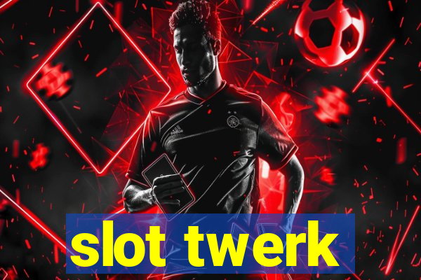 slot twerk