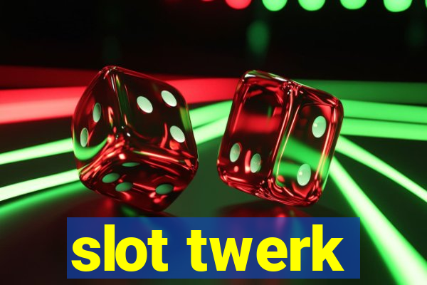 slot twerk