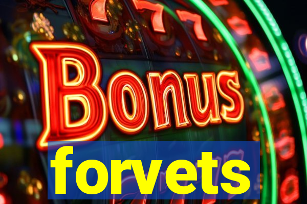 forvets