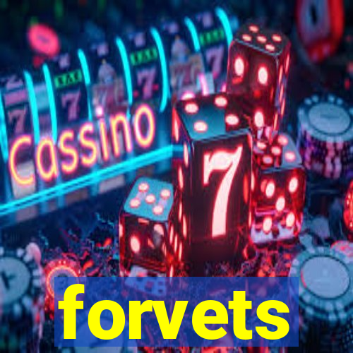 forvets