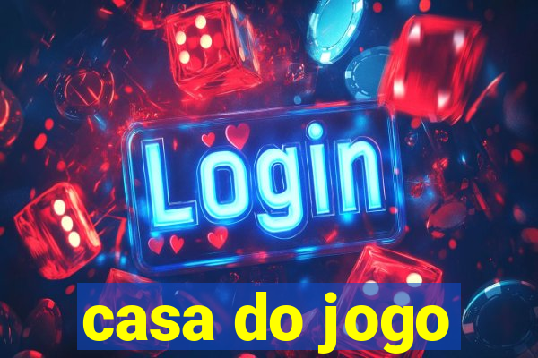 casa do jogo