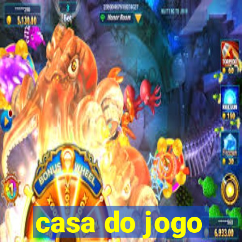 casa do jogo