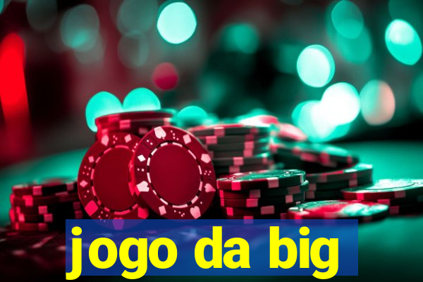 jogo da big