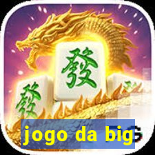 jogo da big