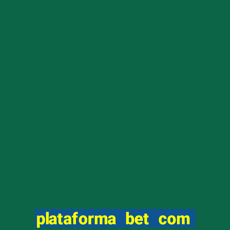 plataforma bet com bonus de cadastro sem deposito