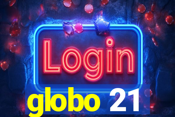 globo 21