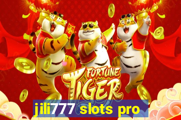 jili777 slots pro