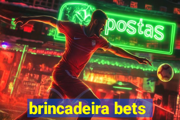 brincadeira bets