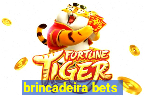 brincadeira bets